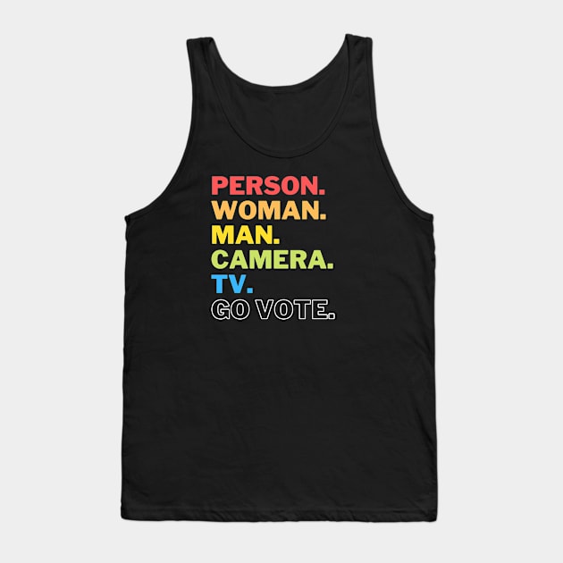 Person Woman Man Camera Tv Go Vote Tank Top by JustCreativity